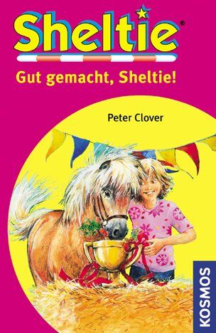 Peter Clover - Sheltie. Gut gemacht, Sheltie!: Das kleine Pony mit dem grossen Herz - Preis vom 09.10.2026 07:28:09 h