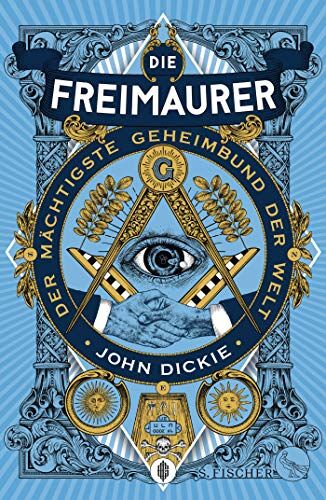 John Dickie - Die Freimaurer – Der mächtigste Geheimbund der Welt - Preis vom 12.10.2026 11:37:12 h