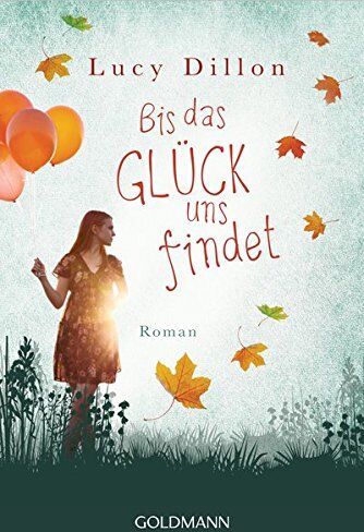 Lucy Dillon - Bis das Glück uns findet: Roman - Preis vom 13.10.2026 11:25:28 h