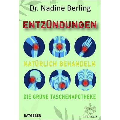 Entzündungen natürlich behandeln, Gebundene Ausgabe von Nadine Berling, Franzius Verlag GmbH, 978-3-96050-203-6