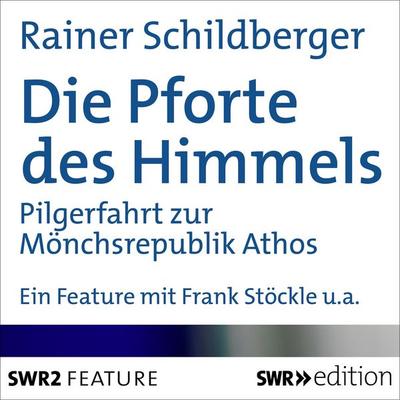 Die Pforte des Himmels - Rainer Schildberger, Audio, 4056198009239