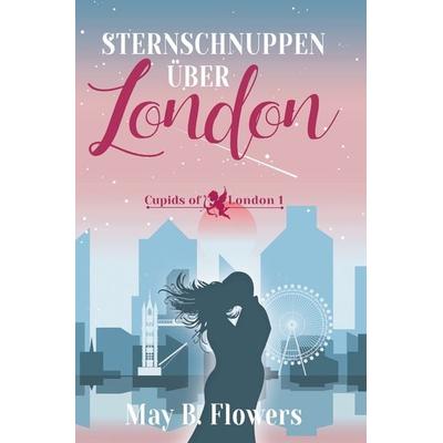 Sternschnuppen über London, Taschenbuch von May B. Flowers, Tolino Media, 978-3-7546-4417-1