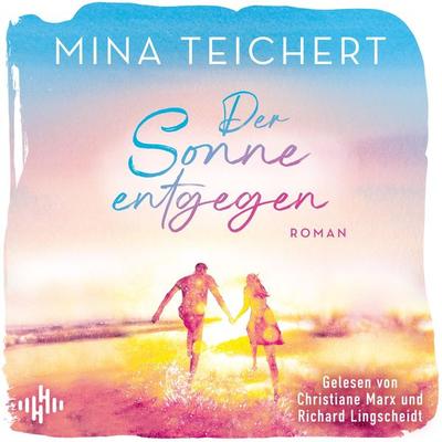 Der Sonne entgegen - Mina Teichert, Audio, 9783844941982