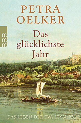 Petra Oelker - Das glücklichste Jahr: Das Leben der Eva Lessing - Preis vom 09.10.2026 07:28:09 h