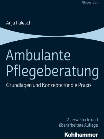 Anja Palesch - Ambulante Pflegeberatung: Grundlagen und Konzepte für die Praxis - Preis vom 30.09.2026 09:01:18 h