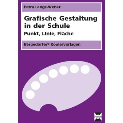 Grafische Gestaltung in der Schule, Taschenbuch von Petra Lange-Weber, Persen Verlag in der AAP Lehrerwelt GmbH, 978-3-8344-2289-7
