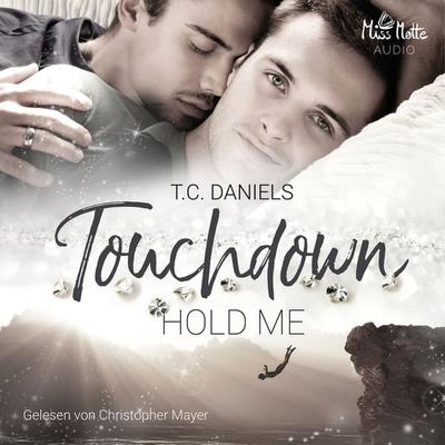 Touchdown. Hold me - T.C. Daniels, Audio, 4064067608889