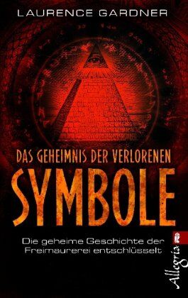 Laurence Gardner - Das Geheimnis der verlorenen Symbole: Die geheime Geschichte der Freimaurerei entschlüsselt - Preis vom 16.10.2026 11:41:07 h