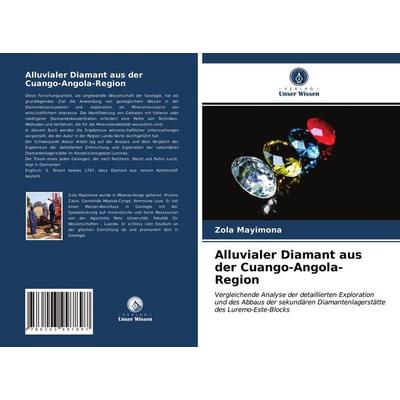 Alluvialer Diamant aus der Cuango-Angola-Region, Taschenbuch von Zola Mayimona, Verlag Unser Wissen, 978-620-3-99789-7