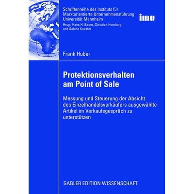 Protektionsverhalten am Point of Sale, Taschenbuch von Frank Huber, Betriebswirtschaftlicher Verlag Gabler, 978-3-8349-1163-6
