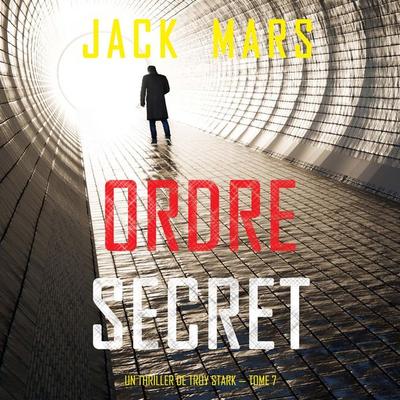 Ordre secret (Un Thriller de Troy Stark — Tome 7) - Jack Mars, Audio, 9798261409502
