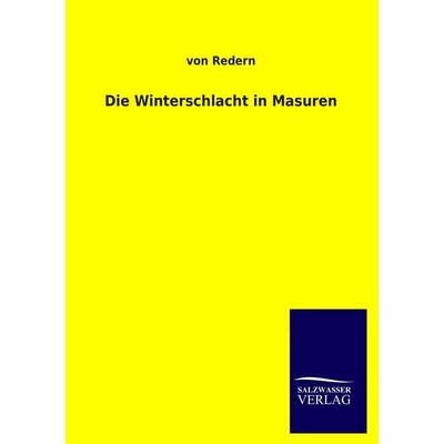 Die Winterschlacht in Masuren, Taschenbuch von Redern, Salzwasser, 978-3-8460-0837-9