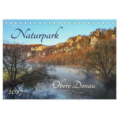 Naturpark Obere Donau (Tischkalender 2027 DIN A5 quer), CALVENDO Monatskalender