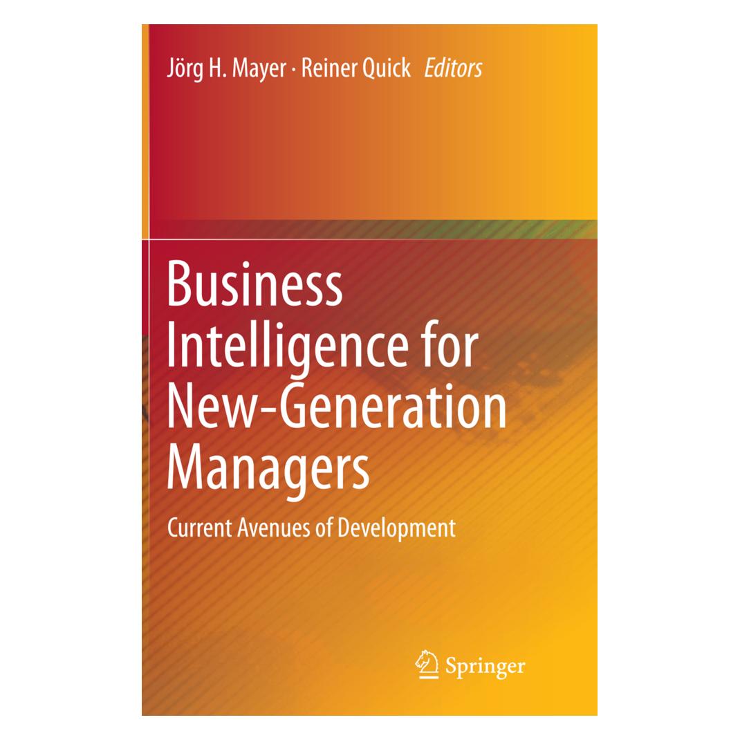 Springer Business Intelligence for New-Generation Managers (Englisch, Softcover, Jörg H. Mayer, Reiner Quick) (55850052)