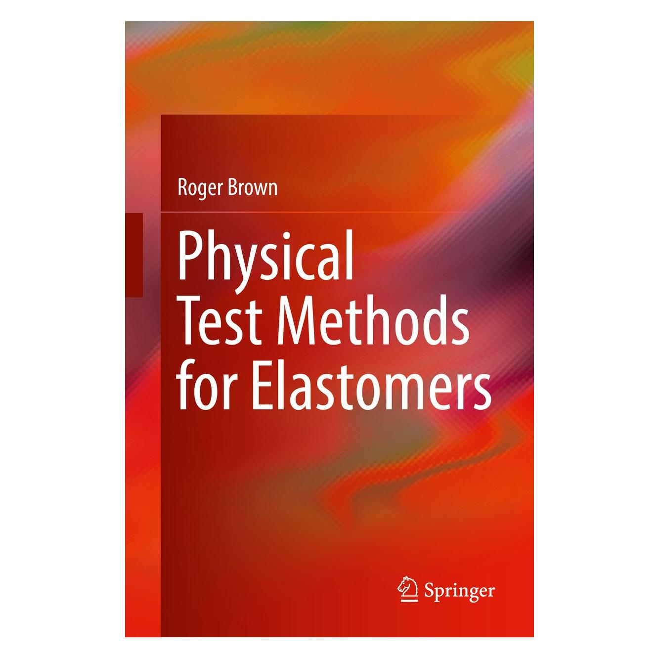 Springer Brown:Physical Test Methods for Elastom (Englisch, Hardcover, Roger Brown) (9783319667263)