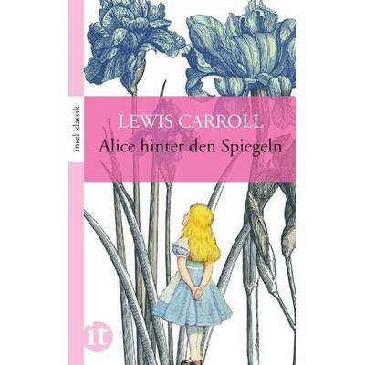 Alice hinter den Spiegeln, Taschenbuch von Lewis Carroll, Insel Verlag