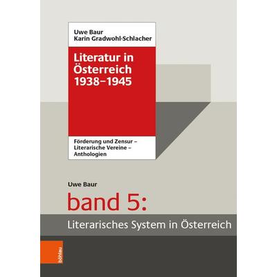 Literatur in Österreich 1938-1945, Gebundene Ausgabe von Uwe Baur, Böhlau Verlag, 978-3-205-21234-8