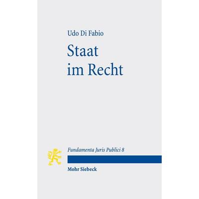 Staat im Recht, Taschenbuch von Udo Di Fabio, Mohr Siebeck, 978-3-16-157573-0