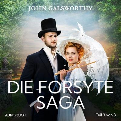 Die Forsyte Saga (Teil 3 von 3) - John Galsworthy, Audio, 9783958623491