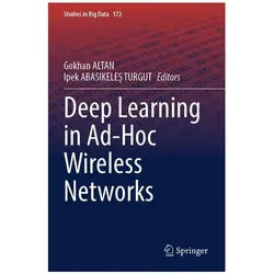 Deep Learning in Ad-Hoc Wireless Networks, Fachbücher von Gokhan ALTAN, Abasıkeles Turgut