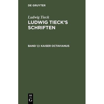 Kaiser Octavianus, Gebundene Ausgabe von Ludwig Tieck, De Gruyter, 978-3-11-124727-4