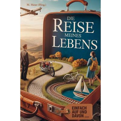 Einfach auf und davon – Die Reise meines Lebens, Taschenbuch von , Papierfresserchens MTM-Verlag, 978-3-96074-921-9