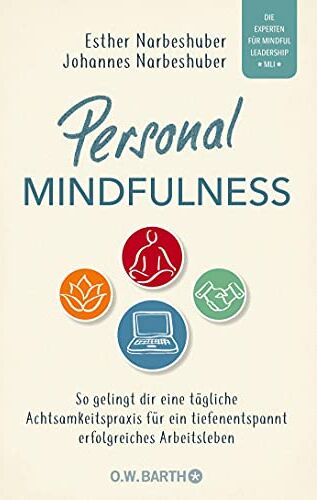 Johannes Narbeshuber - Personal Mindfulness: So gelingt dir eine tägliche Achtsamkeitspraxis für ein tiefenentspannt erfolgreiches Arbeitsleben. Mit heraustrennbarem ... die praktische Umsetzung im (Berufs-) Alltag - Preis vom 14.10.2026 23:07:16 h