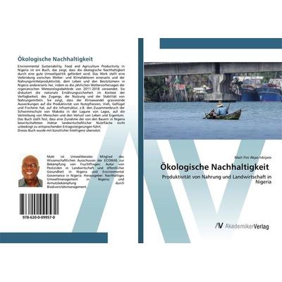 Ökologische Nachhaltigkeit, Taschenbuch von Matt Fini Akpo Ivbijaro, AV Akademikerverlag, 978-620-0-09957-0