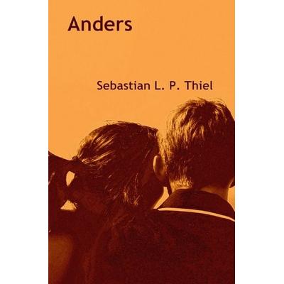 Anders, Taschenbuch von Sebastian L. P. Thiel, Epubli, 978-3-7450-1143-2