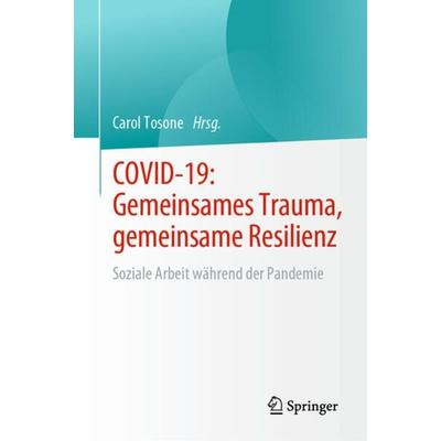 COVID-19: Gemeinsames Trauma, gemeinsame Resilienz, Gebundene Ausgabe von , Springer, 978-3-031-16507-8