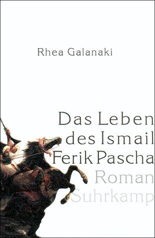 Rhea Galanaki - Das Leben des Ismail Ferik Pascha. Spina nel cuore - Preis vom 13.10.2026 11:25:28 h