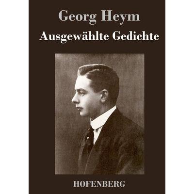 Ausgewählte Gedichte, Gebundene Ausgabe von Georg Heym, Hofenberg, 978-3-8430-4595-7