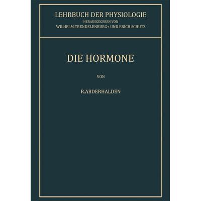 Die Hormone, Taschenbuch von R. Abderhalden, Springer Berlin, 978-3-642-92574-0