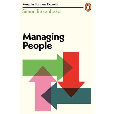 Managing People, Taschenbuch von Simon Birkenhead, Penguin Books Ltd, 978-0-241-51346-0