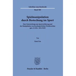 Spielmanipulation durch Bestechung im Sport., Fachbücher von Xinyi Liu