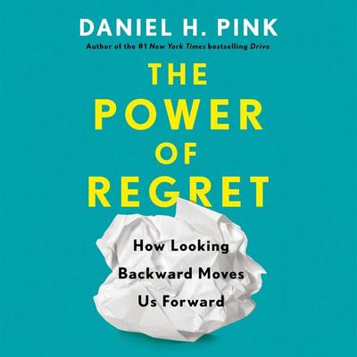 POWER OF REGRET D - Daniel H. Pink, CD, 9780593555569