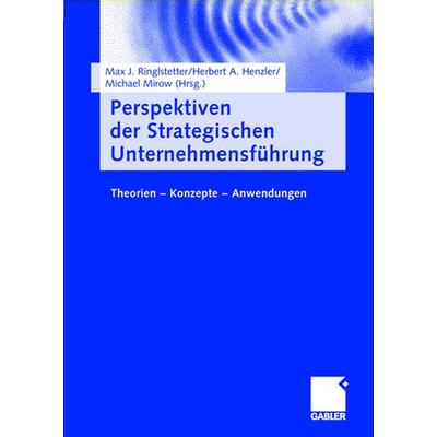 Perspektiven der Strategischen Unternehmensführung, Gebundene Ausgabe von Max J. Ringlstetter,Herbert A. Henzler,Michael Mirow,