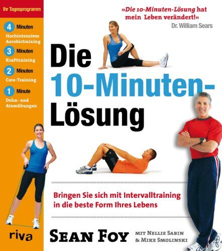 Sean Foy - Die 10-Minuten-Lösung: Bringen Sie sich mit Intervalltraining in die beste Form Ihres Lebens - Preis vom 09.10.2026 07:28:09 h