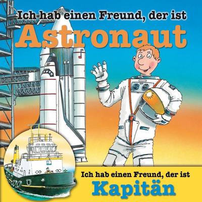 Berufeserie 5: Ich hab einen Freund, der ist Astronaut / Kapitän - Ralf Butschkow,Susanne Schürmann, Audio, 4057664371430