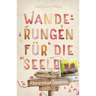 Rheingau/Taunus. Wanderungen für die Seele, Taschenbuch von Karl-Georg Müller, Droste