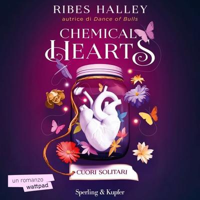 Chemical Hearts. Cuori solitari (vol 1) - Ribes Halley, Audio, 9788820099978