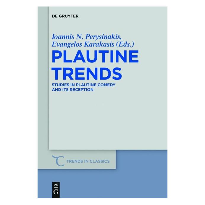 De Gruyter Plautine Trends (Englisch, Hardcover, A. Augoustakis, A. Sharrock, D. Konstan, D.M. Christenson, E. Karakasis, J.T. Welsh, K. Kounaki-Philippides, M. Fontaine, M. Hanses, N.W. Slater, R.R. Caston, S. Frangoulidis, S. Papaioannou) (38993108)