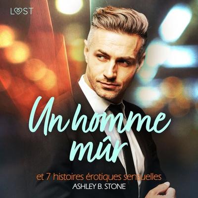 Un homme mûr et 7 histoires érotiques sensuelles - Ashley B. Stone, Audio, 9788726945058