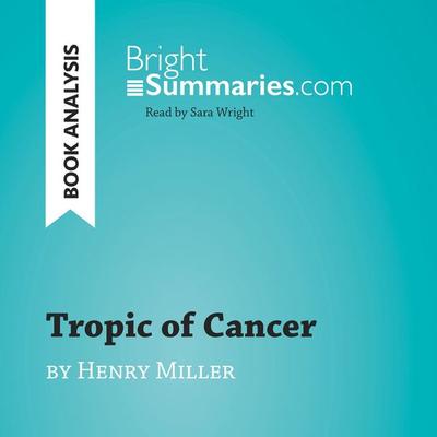 Tropic of Cancer by Henry Miller (Book Analysis) - Bright Summaries, Audio, 9782808034203