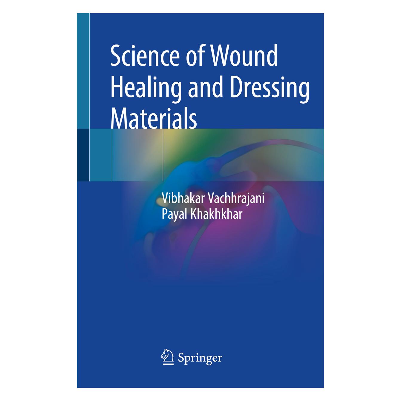 Springer Science of Wound Healing and Dressing Materials (Englisch, Softcover, Payal Khakhkhar, Vibhakar Vachhrajani) (56163498)