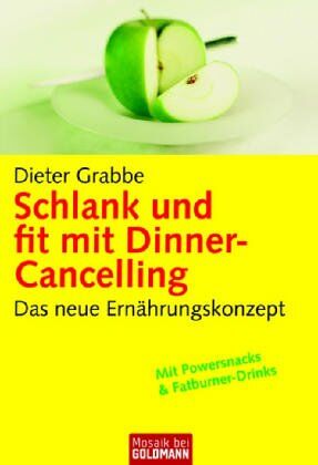 Dieter Grabbe - Schlank und fit mit Dinner-Cancelling: Das neue Ernährungskonzept - Preis vom 30.09.2026 09:01:18 h