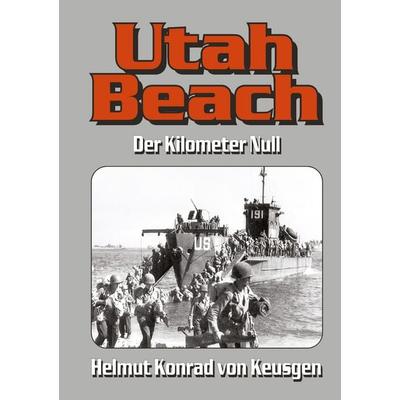 Utah Beach, Taschenbuch von Helmut Konrad Keusgen, EK-2 Publishing, 978-3-96403-327-7