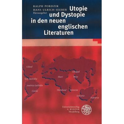 Utopie und Dystopie in den neuen englischen Literaturen, Taschenbuch von Ralph Pordzik,Hans U. Seeber, Universitätsverlag Winter GmbH Heidelberg,