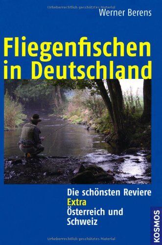 Werner Berens - Fliegenfischen in Deutschland: Die schönsten Reviere - Preis vom 16.10.2026 11:41:07 h