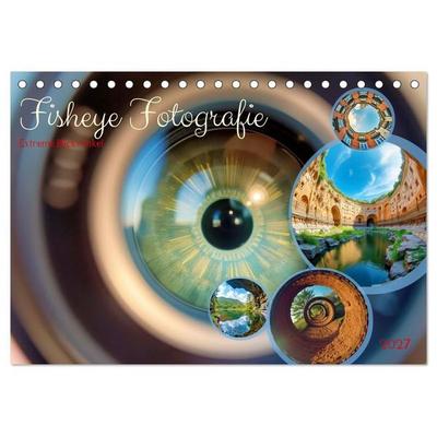 Fisheye Fotografie (Tischkalender 2027 DIN A5 quer), CALVENDO Monatskalender